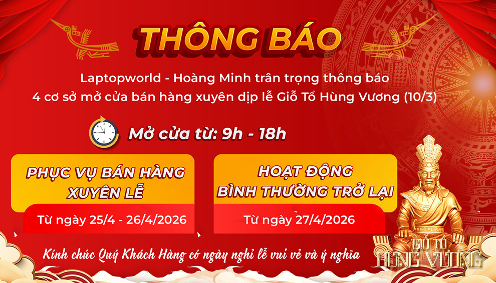 Laptopworld mở cửa bán hàng xuyên lễ