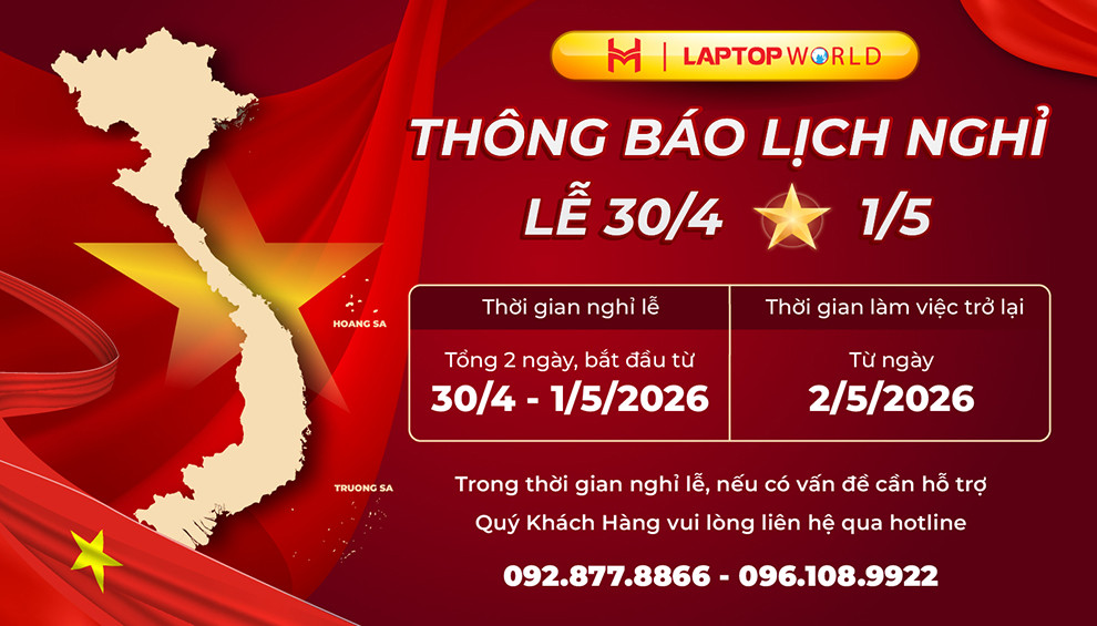 Laptopworld nghỉ lễ 2 ngày _ 30/4 & 1/5