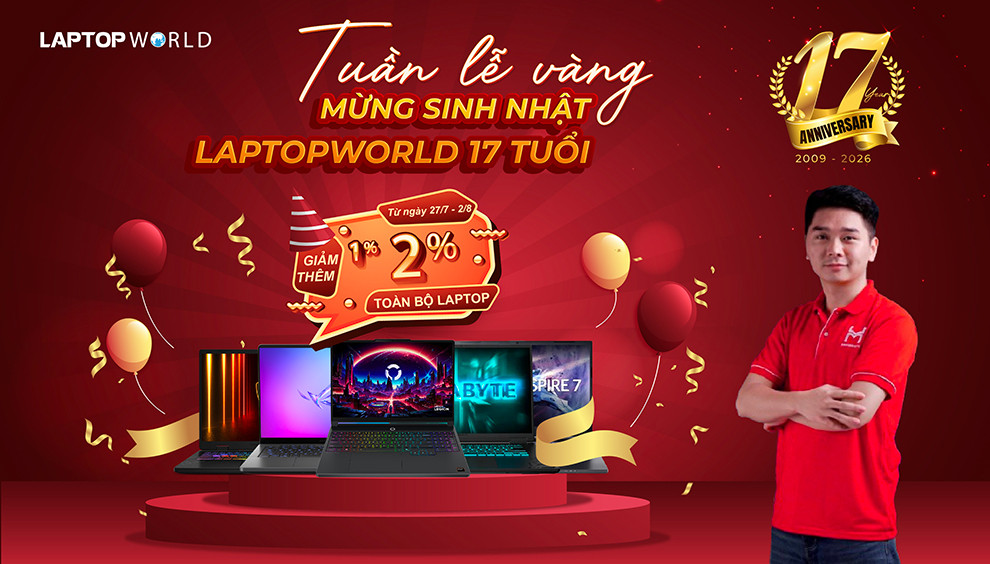 TUẦN LỄ VÀNG - MỪNG SINH NHẬT LAPTOPWORLD 17 TUỔI