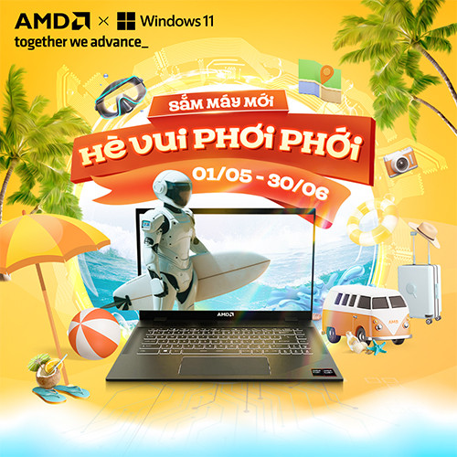 CTKM AMD: SẮM MÁY MỚI - HÈ VUI PHƠI PHỚI