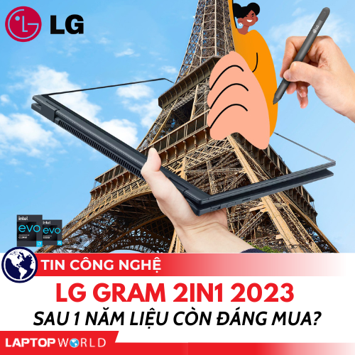 LG Gram 2in1 2023: Laptop Xoay gập NHẸ NHẤT, Pin TRÂU sau 1 năm liệu còn đáng mua?