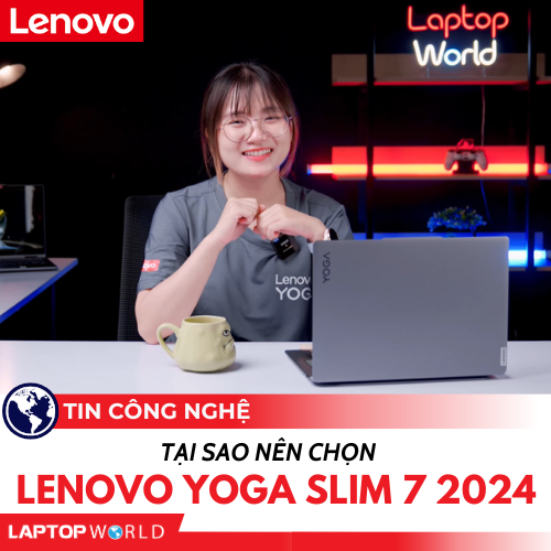 Tại sao nên chọn Lenovo YOGA Slim 7 2024 ???