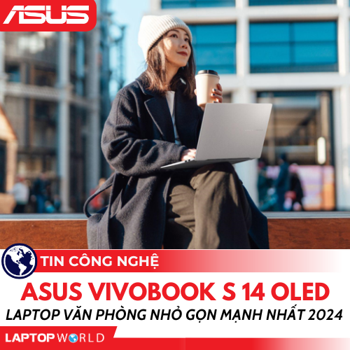 ASUS Vivobook S 14 OLED: Mẫu laptop văn phòng nhỏ gọn mạnh nhất 2024