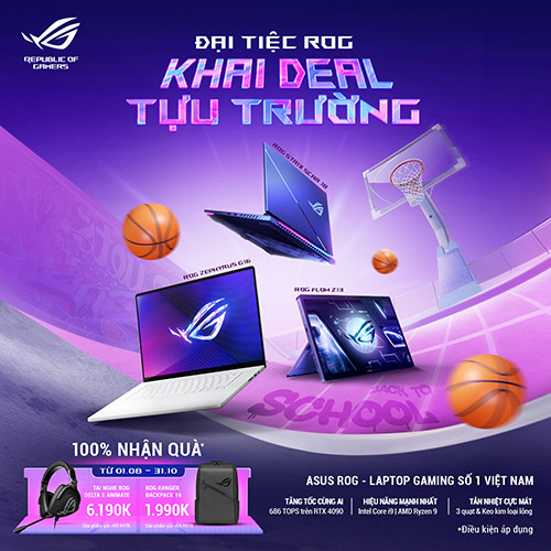 CTKM ASUS: ĐẠI TIỆC ROG - KHAI DEAL TỰU TRƯỜNG