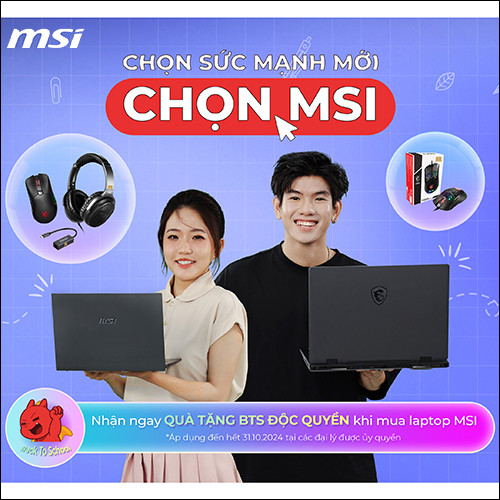 CTKM: Back To School MSI 2024 ''CHỌN SỨC MẠNH MỚI - CHỌN MSI''