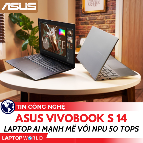 ASUS Vivobook S 14: Laptop AI mạnh mẽ với NPU 50 TOPs