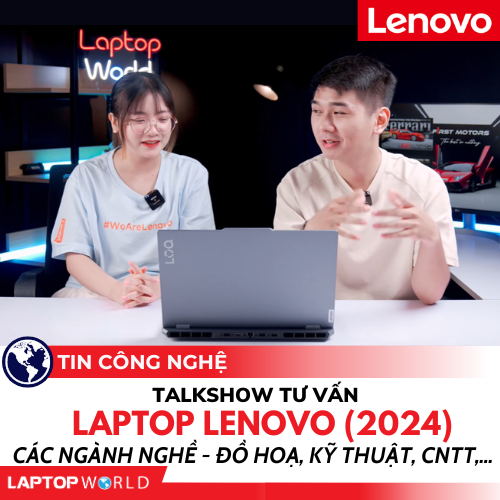 TalkShow Tư vấn Laptop Lenovo (2024) Các ngành nghề - Đồ hoạ, Kỹ thuật, CNTT,...