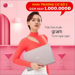 Laptopworld giảm ngay 1.000.000đ khi mua Laptop LG GRam nhân dịp khai trương cơ sở 2