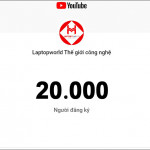 Mừng kênh youtube Laptopworld đạt dấu mốc 20.000sub 