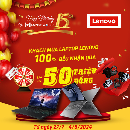 CTKM: Đón sinh nhật cùng Laptopworld - Zinh quà tặng lên tới 50 triệu đồng - Cứ quay là trúng khi mua Laptop Lenovo