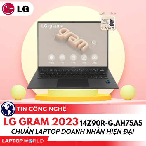 LG Gram 2023 14Z90R-G.AH75A5: Chuẩn laptop Doanh nhân hiện đại