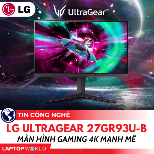 LG UltraGear 27GR93U-B: Màn hình Gaming 4K mạnh mẽ