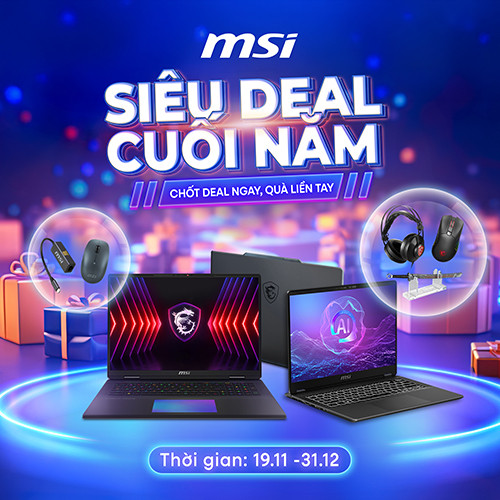 CTKM MSI: SIÊU DEAL CUỐI NĂM