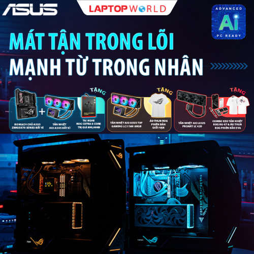 CTKM ASUS: MÁT TẬN TRONG LÕI – MẠNH TỪ TRONG NHÂN