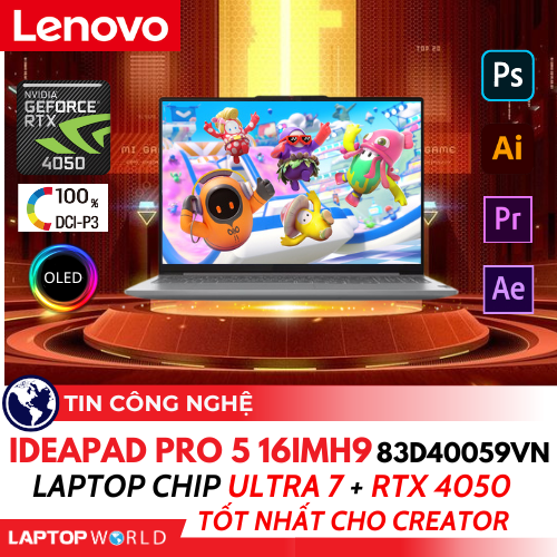 Lenovo IdeaPad Pro 5 16IMH9 83D40059VN: Laptop chip Ultra 7 + RTX 4050 Tốt nhất cho Creator