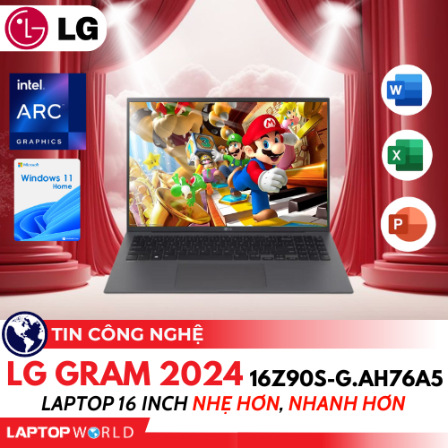 LG Gram 2024 16Z90S-G.AH76A5: Laptop 16 inch Nhẹ hơn, Nhanh hơn