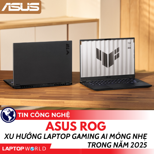 ASUS ROG và xu hướng Laptop Gaming AI mỏng nhẹ trong năm 2025