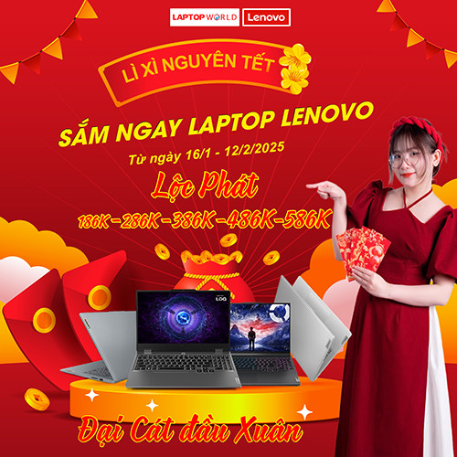 CTKM: LÌ XÌ NGUYÊN TẾT - SẮM NGAY LAPTOP LENOVO