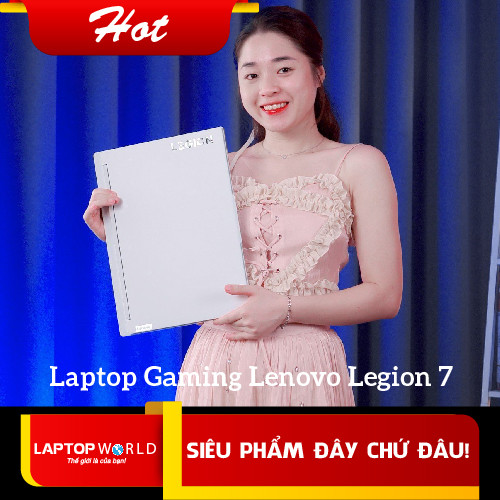 Lenovo Legion 7 -  Laptop Gaming Hoàn Hảo Nhất