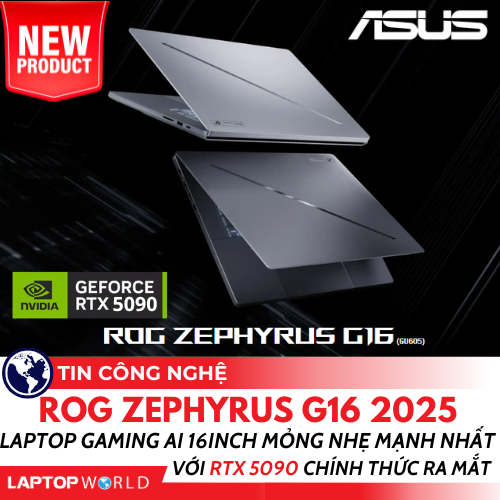 ROG Zephyrus G16: Laptop Gaming AI 16-inch mỏng nhẹ mạnh nhất với RTX 50 Series chính thức ra mắt tại Việt Nam