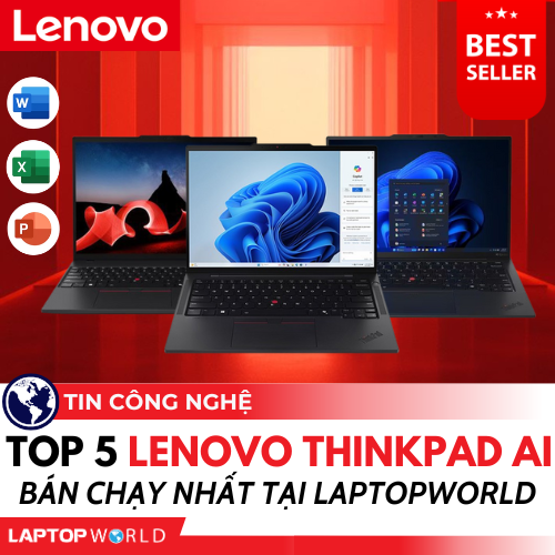 Top 5 mẫu Lenovo ThinkPad AI bán chạy nhất tại LaptopWorld