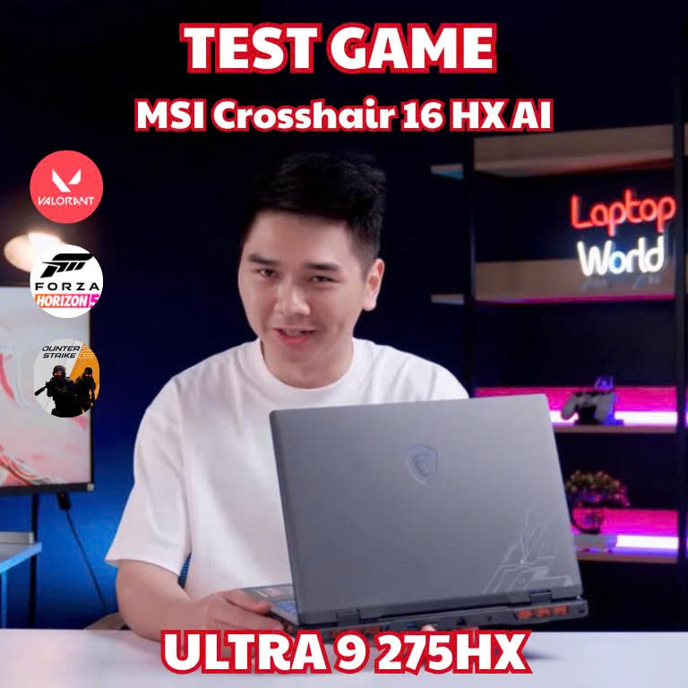 Test Game MSI Crosshair 16 HX 2025 - Laptop Ultra 9 275HX + RTX 5070