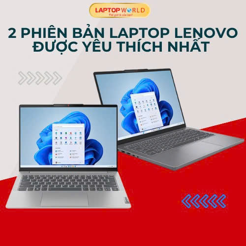 Hai Phiên Bản Laptop Lenovo Được Yêu Thích Nhất