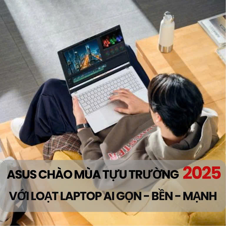 ASUS chào mùa tựu trường 2025 với loạt laptop AI mỏng nhẹ, pin khỏe, hiệu năng cao