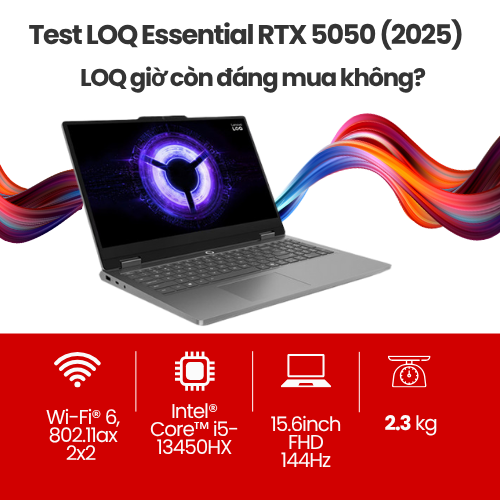 Test LOQ Essential RTX 5050 (2025) - LOQ giờ còn đáng mua không?