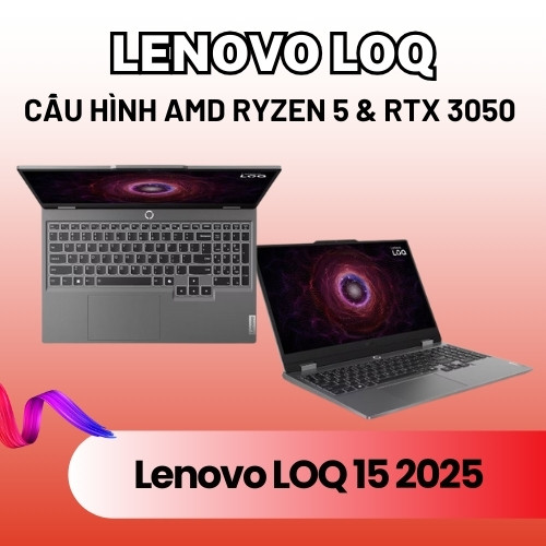 Lenovo LOQ cấu hình AMD Ryzen 5 & RTX 3050 