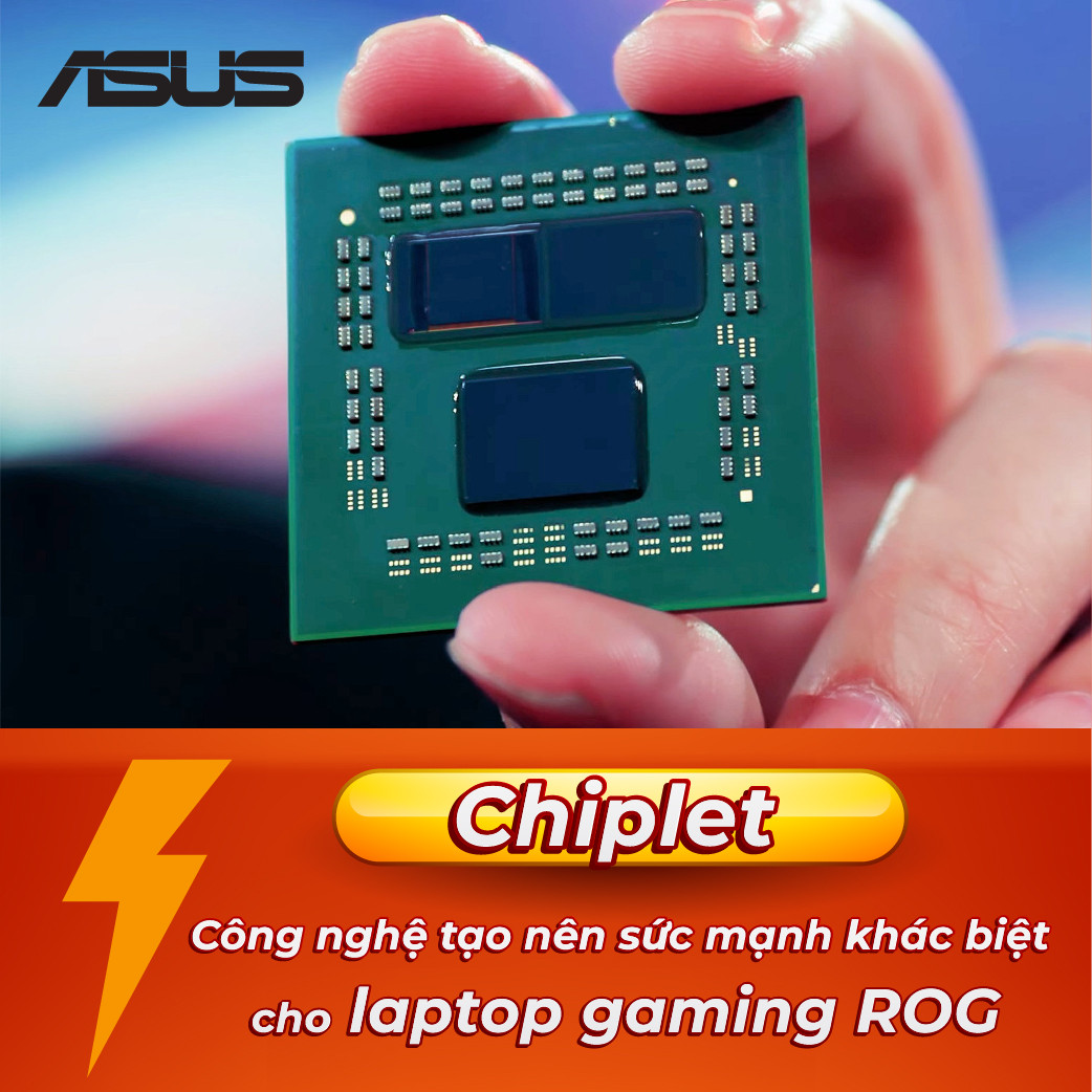 Chiplet – Công nghệ tạo nên sức mạnh khác biệt cho laptop gaming ROG
