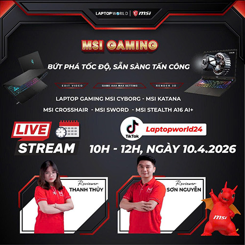 LIVESTREAM: MSI GAMING - BỨT PHÁ TỐC ĐỘ, SẴN SÀNG TẤN CÔNG 
