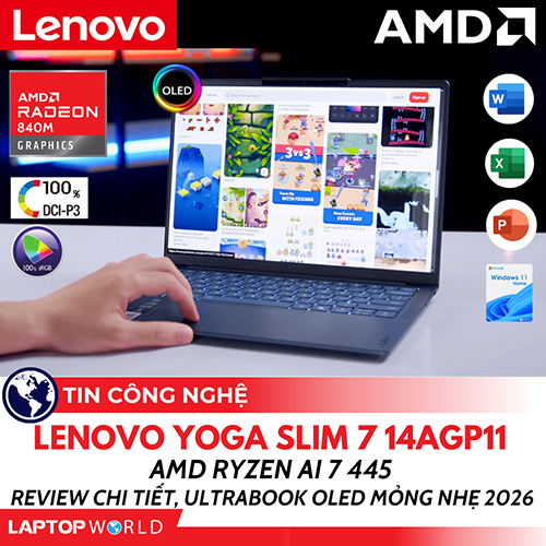 Lenovo Yoga Slim 7 14AGP11 AMD Ryzen AI 7 445: Review chi tiết, ultrabook OLED mỏng nhẹ 2026