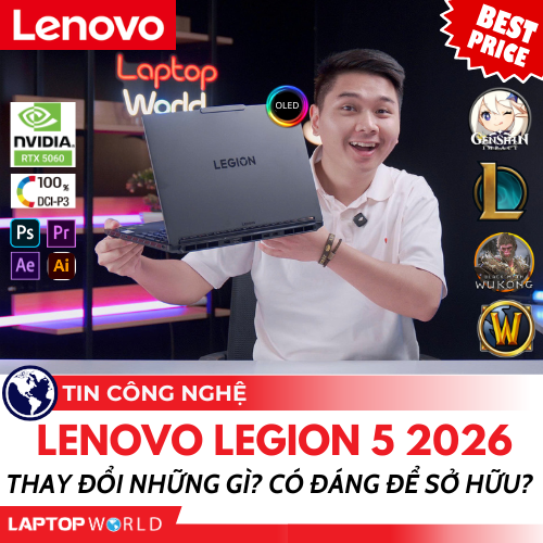 Lenovo Legion 5 2026 thay đổi những gì? Có đáng để sở hữu?