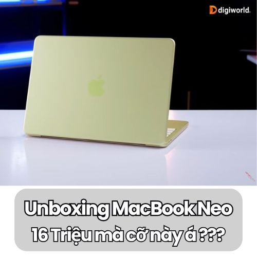Unboxing MacBook Neo - 16 Triệu mà cỡ này á???