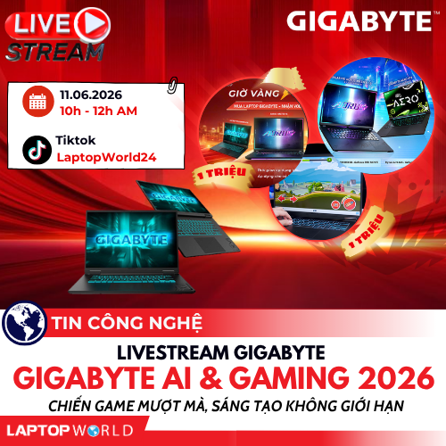 Livestream Gigabyte: GIGABYTE AI & GAMING 2026 – Chiến Game Mượt Mà, Sáng Tạo Không Giới Hạn