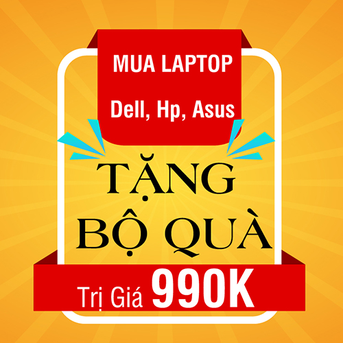 CTKM LỚN NHẤT NĂM - Tặng ngay bộ quà 990k khi mua laptop Asus,Dell,HP