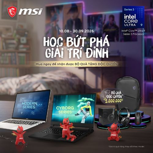 CTKM: MSI Back to school - HỌC BỨT PHÁ, GIẢI TRÍ ĐỈNH