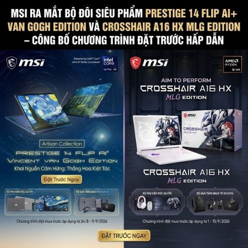 MSI RA MẮT BỘ ĐÔI SIÊU PHẨM PRESTIGE 14 FLIP AI+ VAN GOGH EDITION VÀ CROSSHAIR A16 HX MLG EDITION – CÔNG BỐ CHƯƠNG TRÌNH ĐẶT TRƯỚC HẤP DẪN