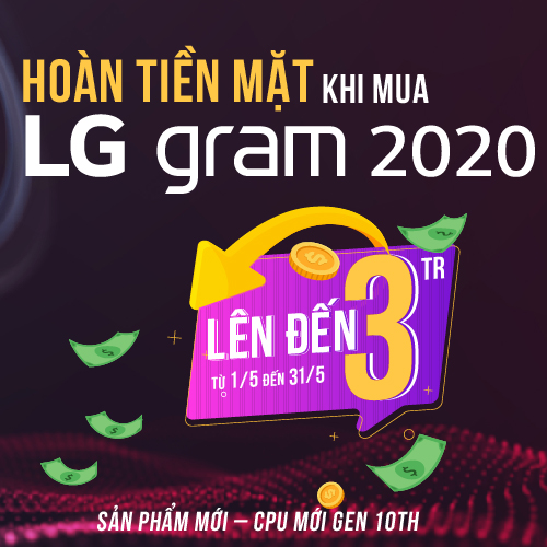 HOÀN TIỀN MẶT KHI MUA LG gram 2020