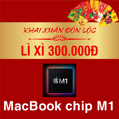 Lì xì 300.000đ khi mua Macbook chip M1