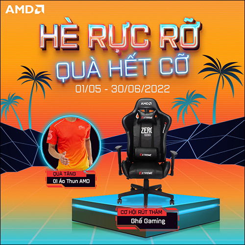 CTKM AMD: ''HÈ RỰC RỠ, QUÀ HẾT CỠ''