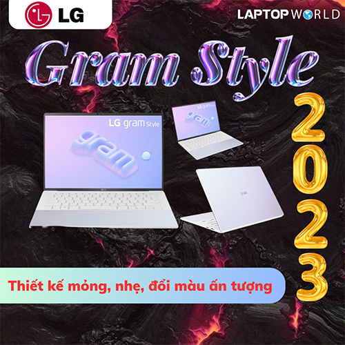 LG Gram Style 2023 Thiết kế mỏng, nhẹ, đổi màu ấn tượng