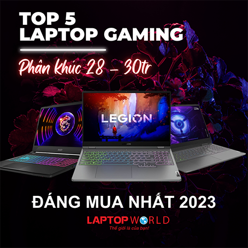 Top 5 Laptop gaming phân khúc 28 – 30tr đáng mua nhất 2023