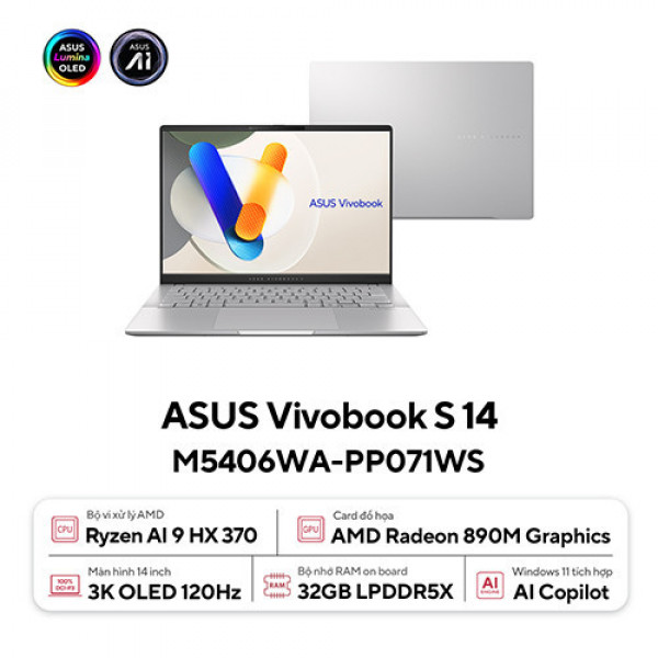 Laptop ASUS Vivobook S 14 OLED M5406WA-PP071WS ( Ryzen AI 9 HX 370 | 32GB | 1TB | AMD Radeon™ 890M Graphics | 14inch 3K OLED | Win 11 | Bạc)