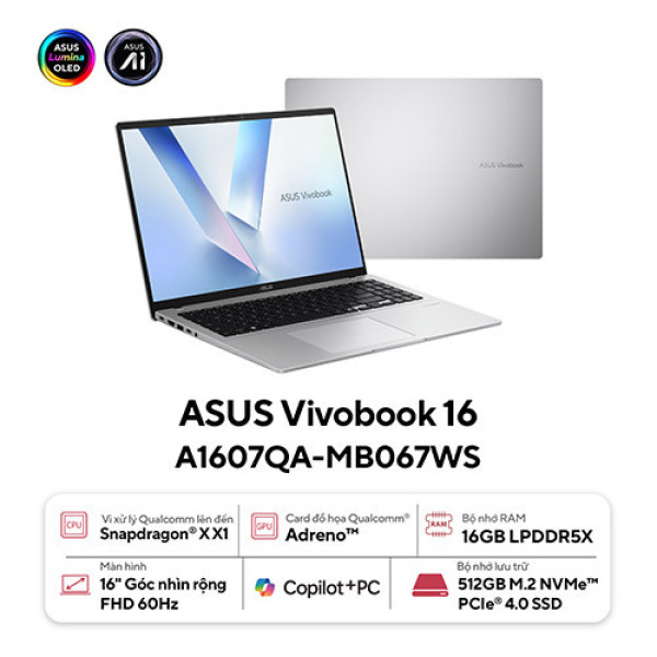 Laptop Asus Vivobook 16 A1607QA-MB067WS (Snapdragon® X  X1 26 100 | 16GB | 512GB | Qualcomm® Adreno™ GPU  | 16inch WUXGA | Win 11 | Office | Bạc)