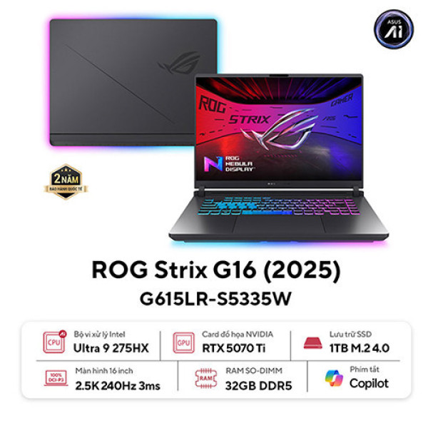 Laptop ASUS ROG Strix G16 G615LR-S5335W (Ultra 9 275HX | 32GB | 1TB | RTX 5070 Ti 12GB | 16.0 inch WQXGA 240Hz | Win 11 | Xám) 
