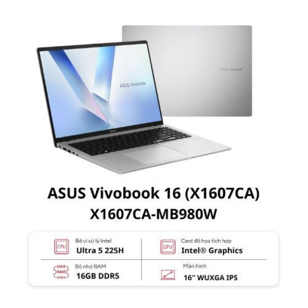Laptop Asus Vivobook 16 X1607CA-MB980W (Ultra 5 225H | 16GB | 512GB | Intel® Graphics | 16inch WUXGA | Win 11 | Bạc)