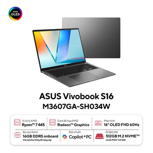 Laptop ASUS Vivobook S16 M3607GA-SH034W (Ryzen™ AI 7 445 | 16GB | 512GB | AMD Radeon Graphics | 16inch FHD OLED | Win 11 | Xám)