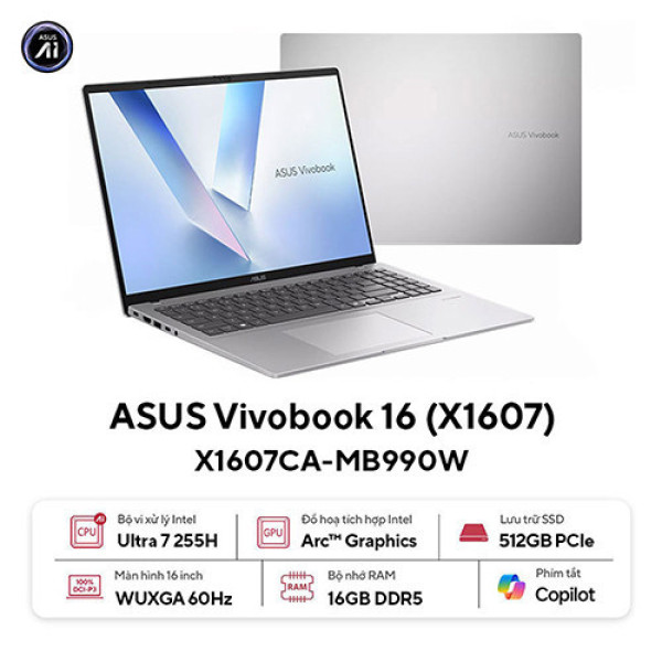 Laptop Asus Vivobook 16 X1607CA-MB990W (Ultra 7 255H | 16GB | 512GB | Intel® Graphics | 16inch WUXGA | Win 11 | Bạc)
